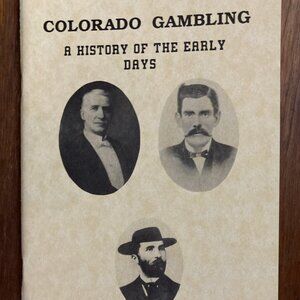 Colorado Gambling A History of the Early Days Linda Wommack Denver Western West